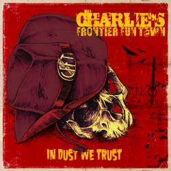 Charlie's Frontier Fun Town : In Dust We Trust